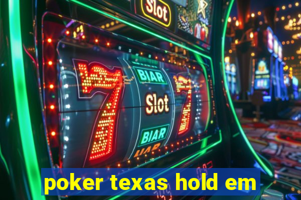 poker texas hold em