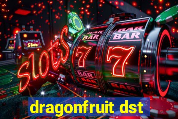 dragonfruit dst