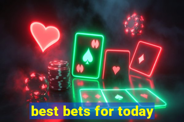 best bets for today