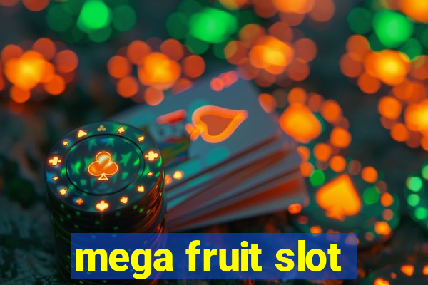 mega fruit slot