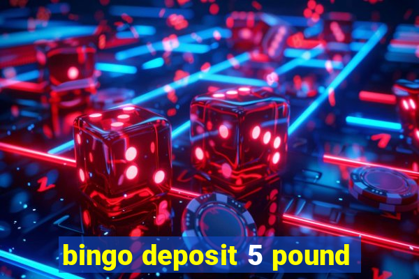 bingo deposit 5 pound