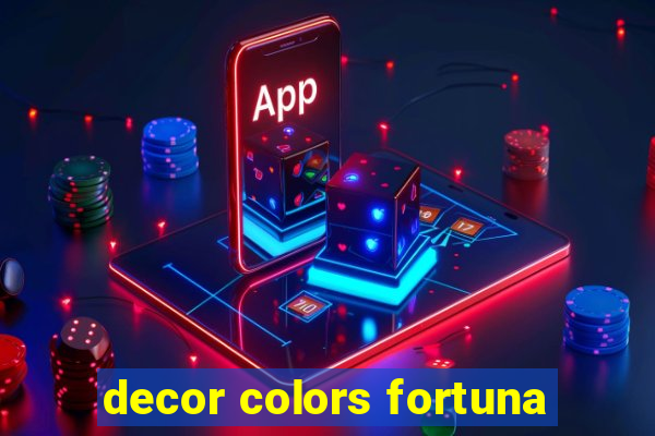 decor colors fortuna