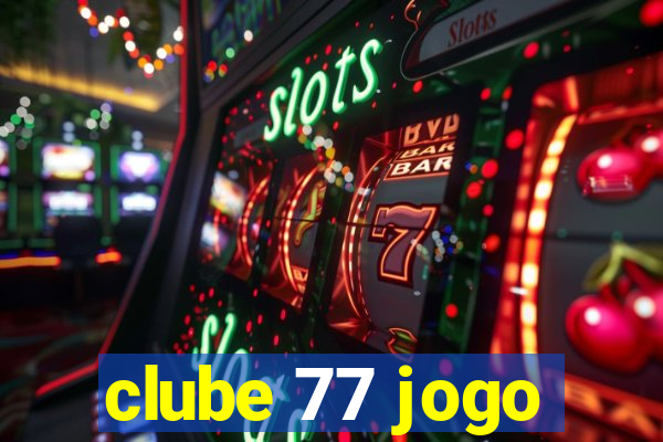 clube 77 jogo