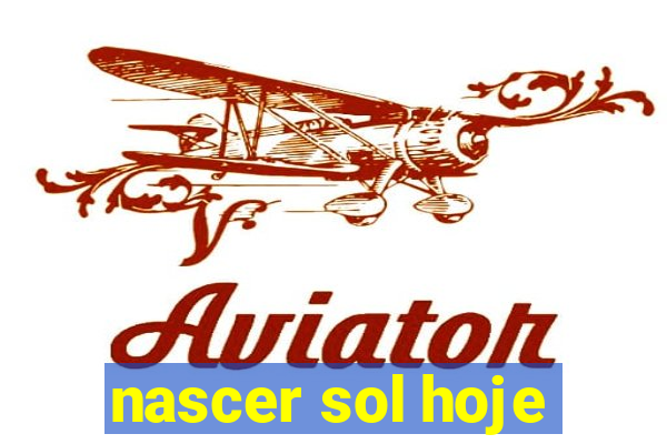 nascer sol hoje