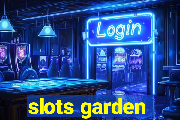 slots garden