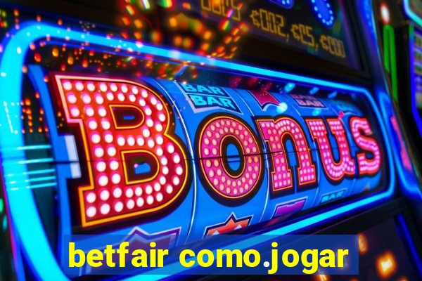 betfair como.jogar