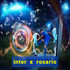 inter x rosario onde assistir