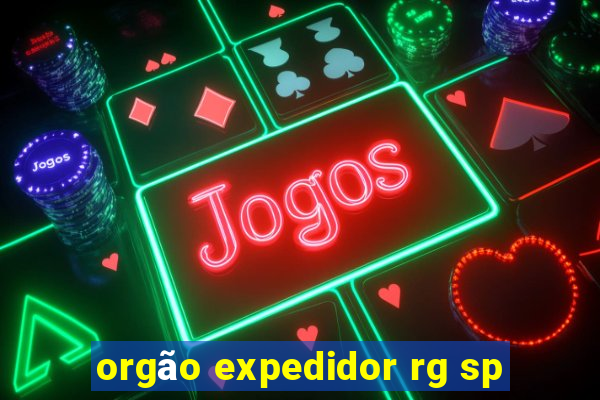 orgão expedidor rg sp