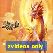 zvideoa only