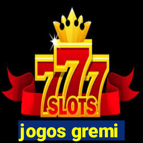 jogos gremi