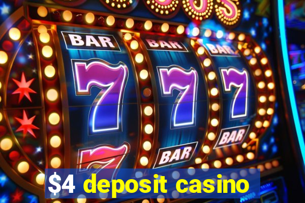 $4 deposit casino