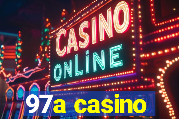 97a casino