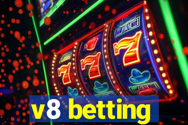 v8 betting