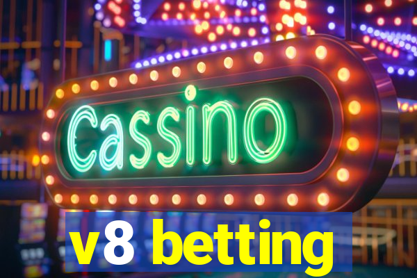 v8 betting