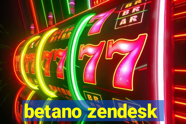 betano zendesk