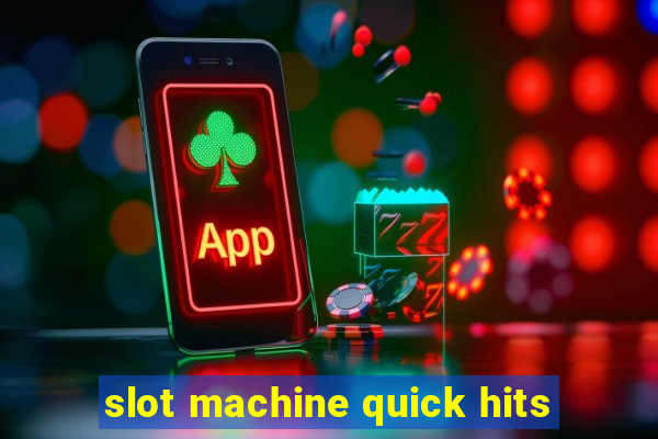 slot machine quick hits