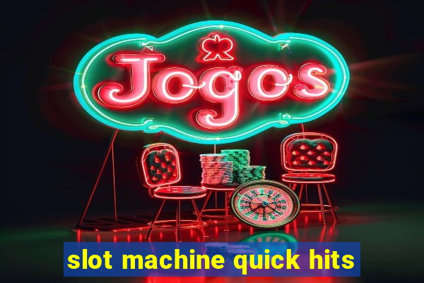 slot machine quick hits