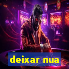 deixar nua