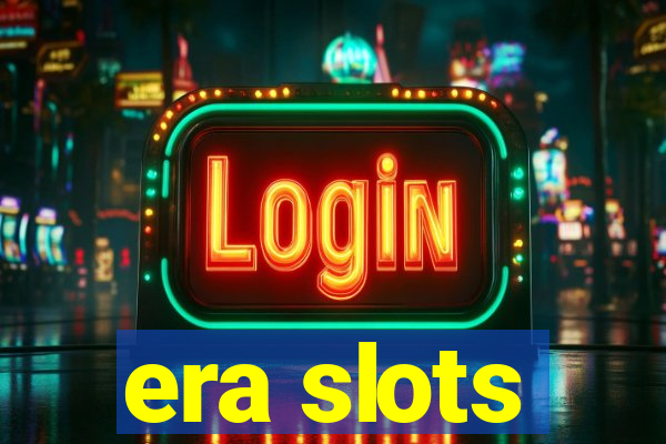 era slots