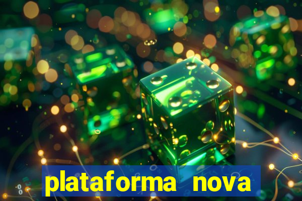 plataforma nova pagando bem