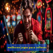 melhores jogos para rollover