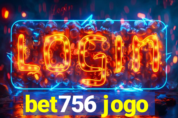 bet756 jogo