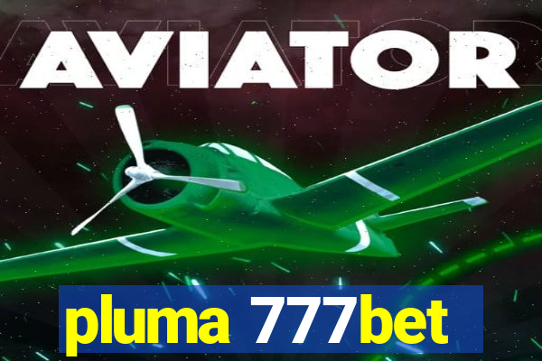 pluma 777bet