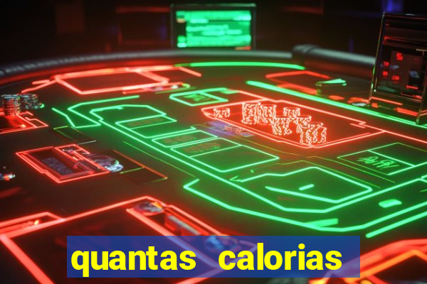 quantas calorias tem um xeque mate