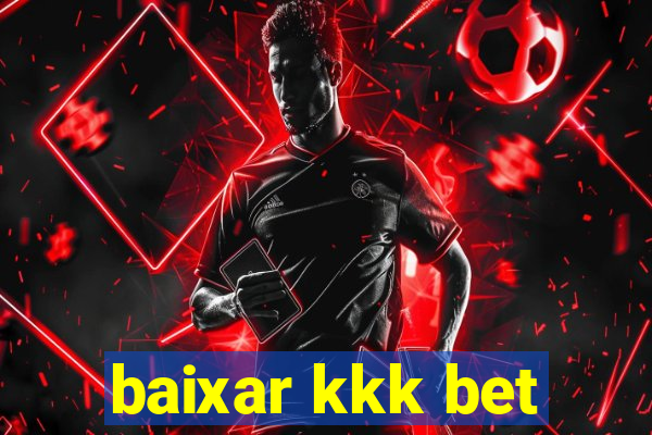 baixar kkk bet