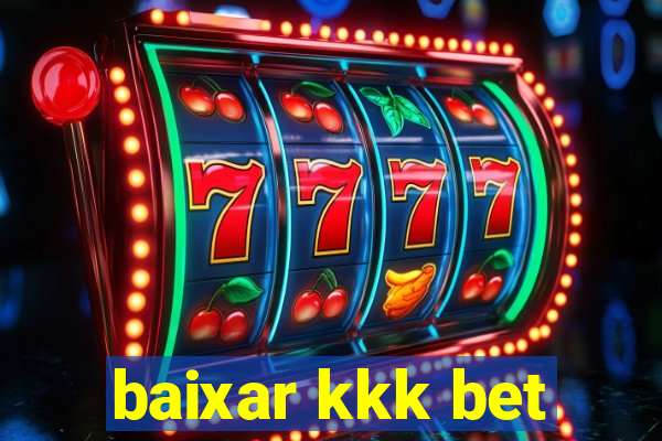 baixar kkk bet