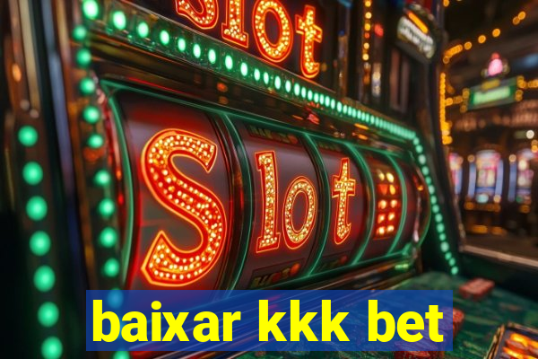 baixar kkk bet