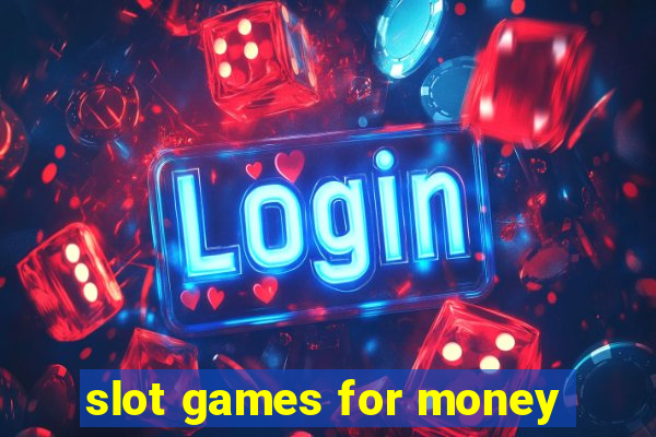 slot games for money