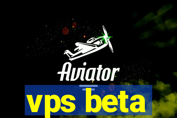 vps beta