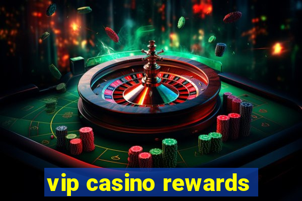 vip casino rewards