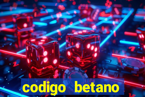 codigo betano rodadas gratis