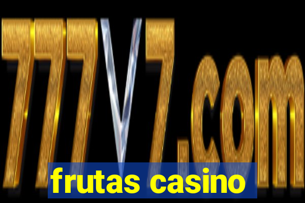 frutas casino