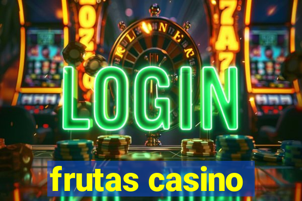 frutas casino