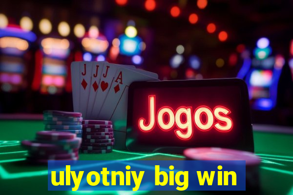 ulyotniy big win