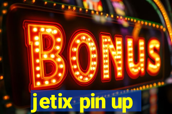 jetix pin up