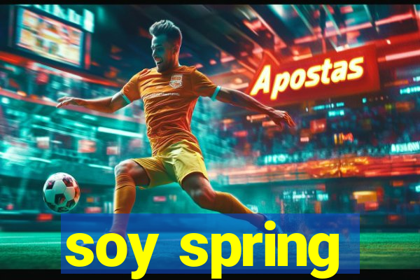 soy spring