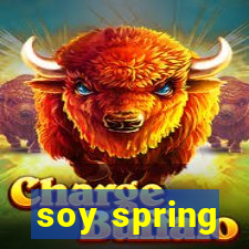 soy spring