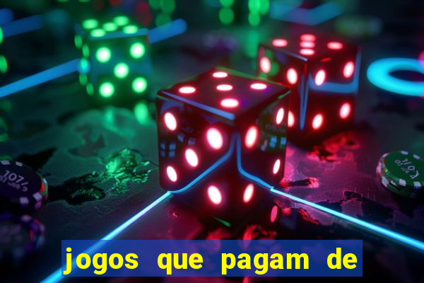 jogos que pagam de verdade na hora