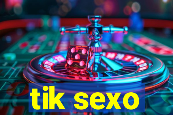 tik sexo