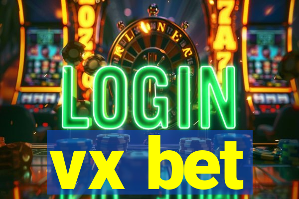 vx bet