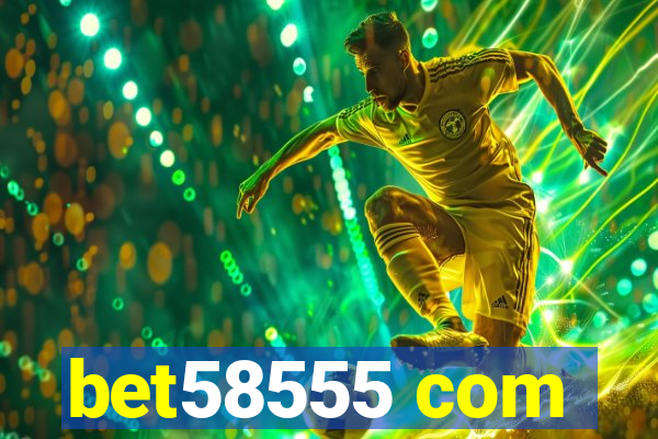 bet58555 com