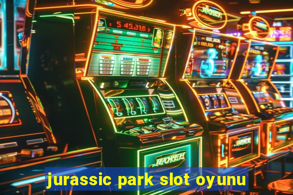 jurassic park slot oyunu