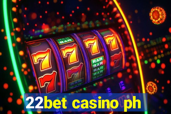 22bet casino ph