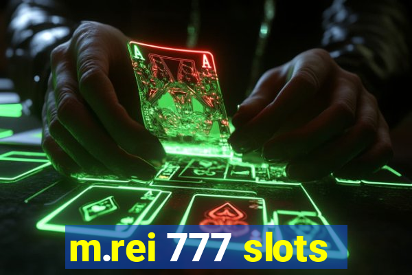 m.rei 777 slots