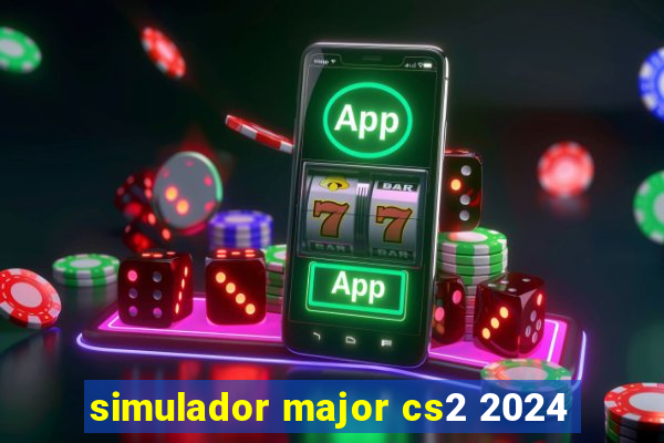 simulador major cs2 2024