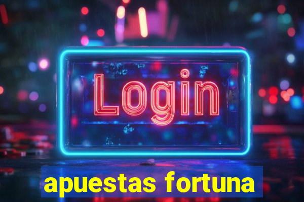 apuestas fortuna